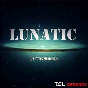 Lunatic  - Uplifting Memories