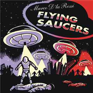 Marco D'la Rossi - Flying Saucers