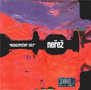 Neřež - Nebezpečný Síly
