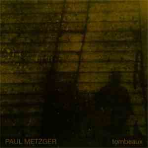 Paul Metzger - Tombeaux