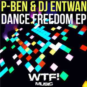 P-Ben & DJ Entwan - Dance Freedom EP