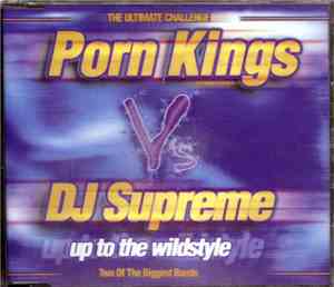 Porn Kings vs. DJ Supreme - Up To The Wildstyle