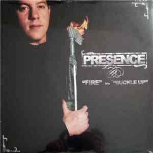 Presence  - Fire / Buckle Up
