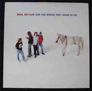 Soul Asylum  - And The Horse They Rode In On