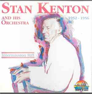 Stan Kenton And His Orchestra - Intermission Riff 1952 - 1956
