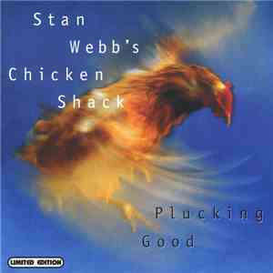 Stan Webb's Chicken Shack - Plucking Good