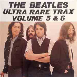 The Beatles - Ultra Rare Trax Volume 5 & 6