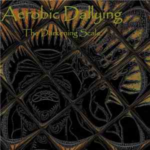 The Darkening Scale - Aerobic Dallying