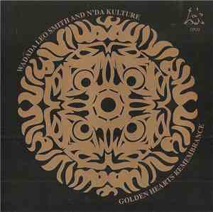 Wadada Leo Smith And N'da Kulture - Golden Hearts Remembrance