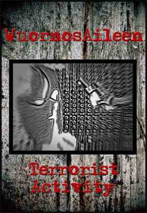 Wuornosaileen Bande - Terrorist Activity