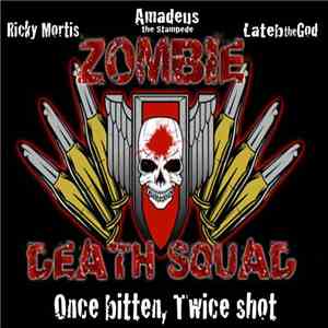 Zombie Death Squad - Once Bitten , Twice Shot