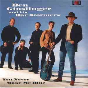 Ben Ginslinger And His Bar Stormers - You Never Make The Blue