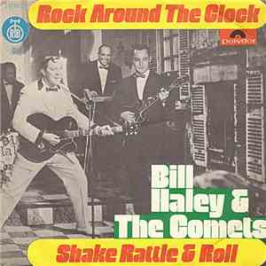 Bill Haley & The Comets - Rock Around The Clock / Shake, Rattle And Roll