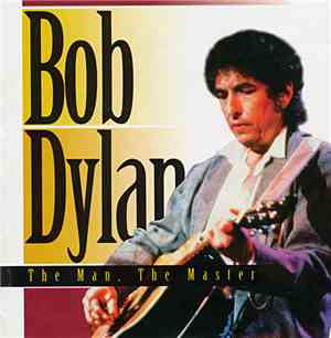 Bob Dylan - The Man, The Master