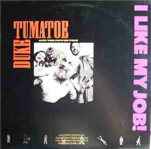Duke Tumatoe And The Power Trio - I Like My Job!