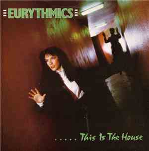 Eurythmics - This Is The House