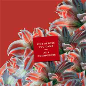 Fine Before You Came / As A Commodore - Split
