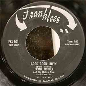 Frank Motley And The Motley Crew - Good Good Lovin' / The Night Time Is The Right Time