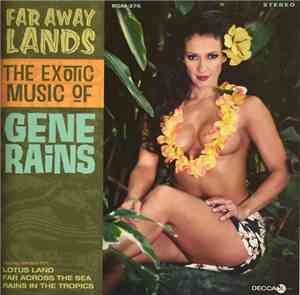 Gene Rains - Far Away Lands (The Exotic Music Of Gene Rains)