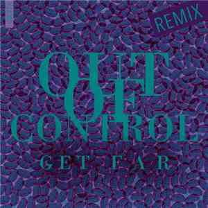 Get Far - Out Of Control (Remix)