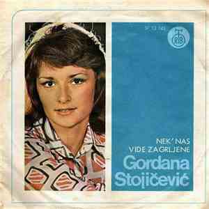 Gordana Stojičević - Nek' Nas Vide Zagrljene