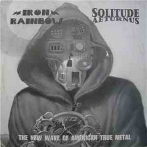 Iron Rainbow / Solitude Aeturnus - The New Wave Of American True Metal