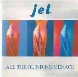 Jel  - All The Blinding Menace