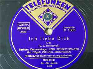 Karl Schmitt-Walter, Michael Raucheisen - Ich Liebe Dich / An Die Musik