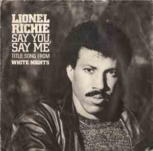 Lionel Richie - Say You, Say Me