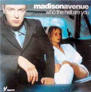 Madison Avenue - Who The Hell Are You