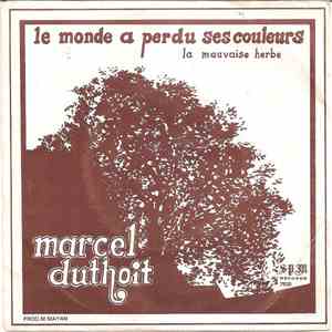 Marcel Duthoit - Le Monde A Perdu Ses Couleurs