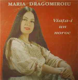 Maria Dragomiroiu - Viața-i Un Noroc