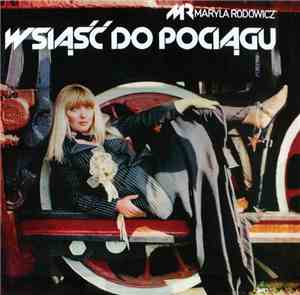 Maryla Rodowicz - Wsiąść Do Pociągu