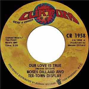 Moses Dillard And Tex-Town Display - Our Love Is True / Thank God (For This Thing Called Love)