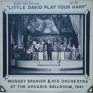 Muggsy Spanier And His Orchestra - Little David Play Your Harp (Muggsy Spanier & His Orchestra At The Arcadia Ballroom, 1941)