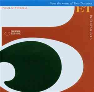 Paolo Fresu 5et - Incantamento (Plays The Music Of Tino Tracanna)