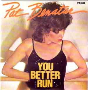 Pat Benatar - You Better Run / Hell Is For Children
