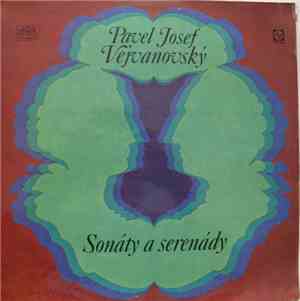 Pavel Josef Vejvanovský - Sonáty A Serenády