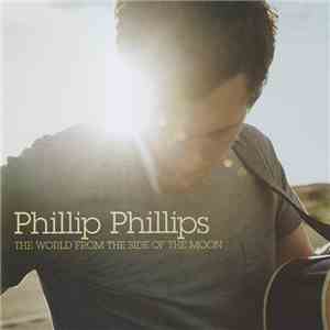 Phillip Phillips - The World From The Side Of The Moon