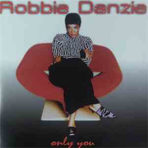 Robbie Danzie - Only You