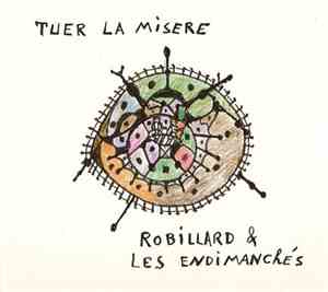 Robillard & Les Endimanchés - Tuer La Misere