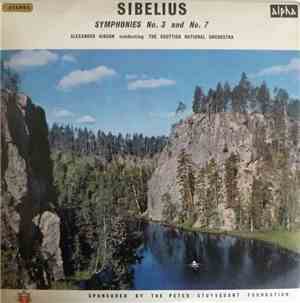 Sibelius, The Scottish National Orchestra, Sir Alexander Gibson - Symphonies No. 3 And No. 7