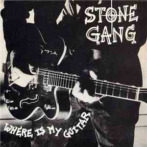 Stone Gang  - Where Is My Guitar