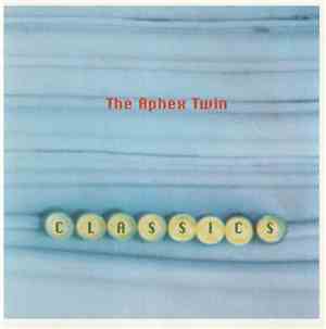The Aphex Twin - Classics