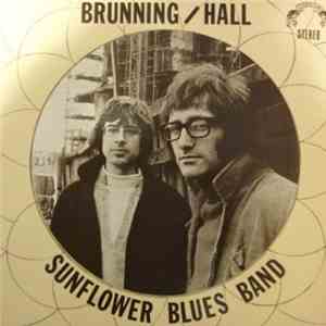 The Brunning/Hall Sunflower Blues Band - The Brunning/Hall Sunflower Blues Band