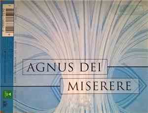 The Choir Of New College, Oxford, Edward Higginbottom - Agnus Dei / Miserere Mei, Deus