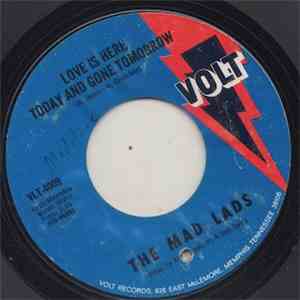The Mad Lads - Love Is Here Today And Gone Tomorrow