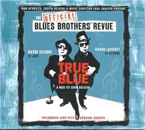 The Official Blues Brothers™ Revue - True Blue (A Nod To John Belushi)