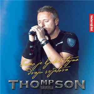 Thompson - Samo Je Ljubav Tajna Dvaju Svjetova