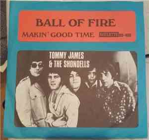 Tommy James & The Shondells - Ball Of Fire / Makin' Good Time